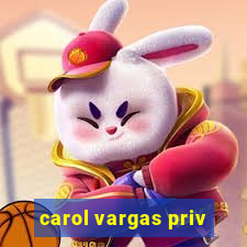 carol vargas priv